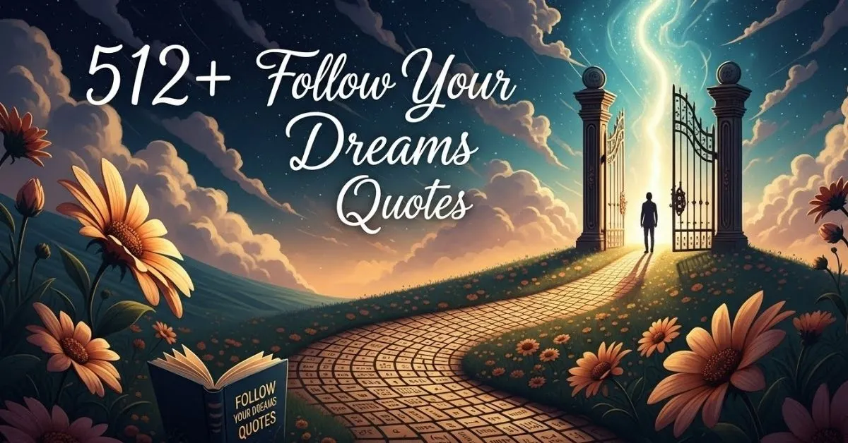 Follow Your Dreams Quotes