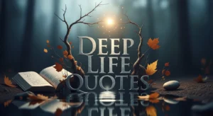 Deep Life Quotes